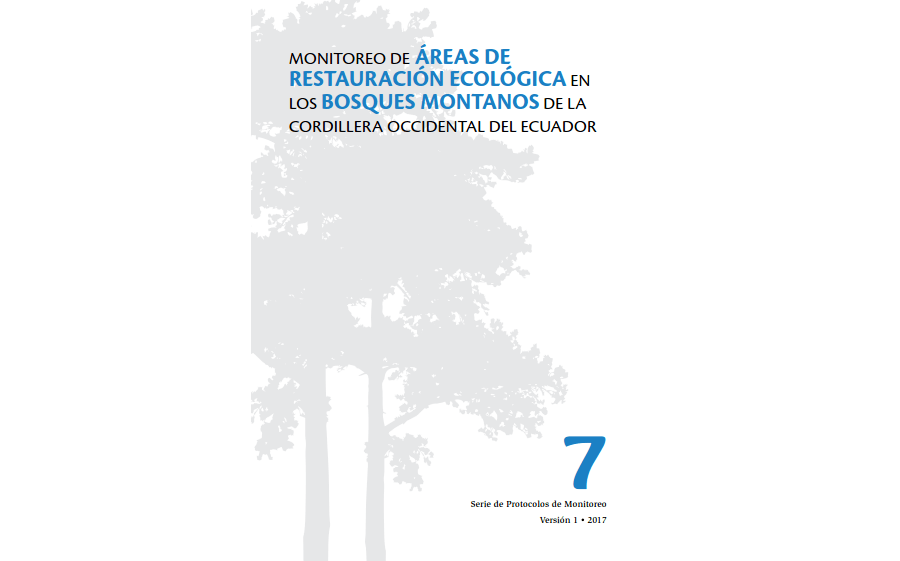 MONITOREO DE ÁREAS DE  RESTAURACIÓN ECOLÓGICA EN  LOS BOSQUES MONTANOS DE LA  CORDILLERA OCCIDENTAL DEL ECUADOR